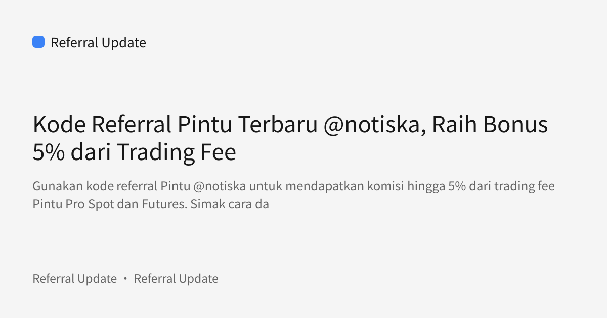 Sampul bagikan: Kode Referral Pintu Terbaru @notiska, Raih Bonus 5% dari Trading Fee